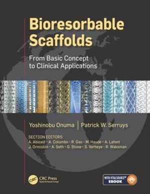 Bioresorbable Scaffolds: From Basic Concept to Clinical Applications de Yoshinobu Onuma