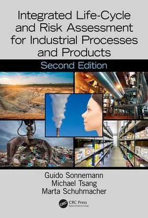 Integrated Life-Cycle and Risk Assessment for Industrial Processes and Products de Guido Sonnemann