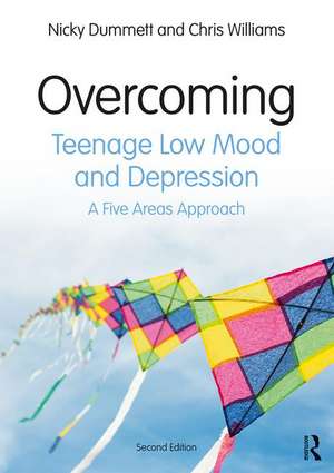 Overcoming Teenage Low Mood and Depression: A Five Areas Approach de Nicky Dummett