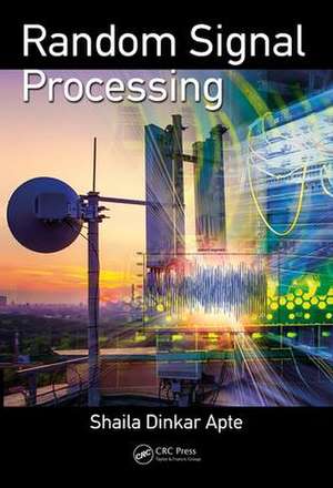 Random Signal Processing de Shaila Dinkar Apte