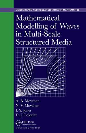 Mathematical Modelling of Waves in Multi-Scale Structured Media de Alexander B. Movchan