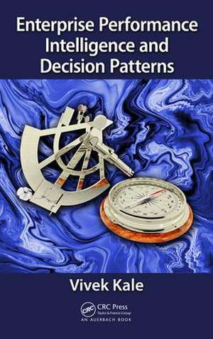 Enterprise Performance Intelligence and Decision Patterns de Vivek Kale