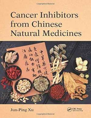 Cancer Inhibitors from Chinese Natural Medicines de Jun-Ping Xu