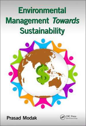 Environmental Management towards Sustainability de Prasad Modak