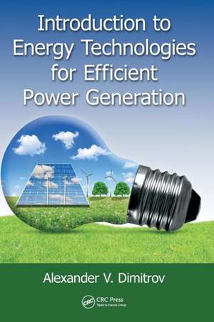 Introduction to Energy Technologies for Efficient Power Generation de Alexander V. Dimitrov