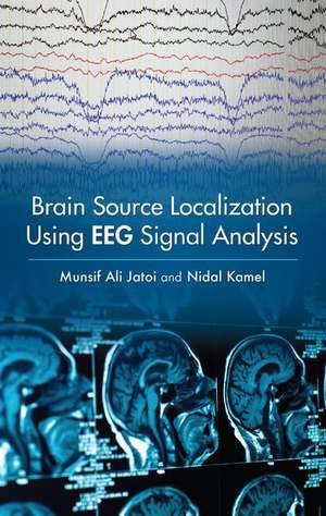 Brain Source Localization Using EEG Signal Analysis de Munsif Ali Jatoi