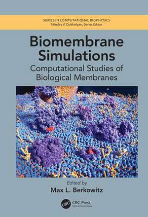 Biomembrane Simulations: Computational Studies of Biological Membranes de Max L. Berkowitz