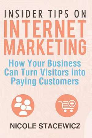 Insider Tips on Internet Marketing de Nicole Stacewicz