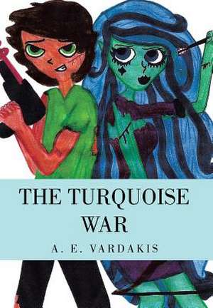 The Turquoise War de A. E. Vardakis