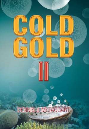 Cold Gold II de Dennis J. McTaggart