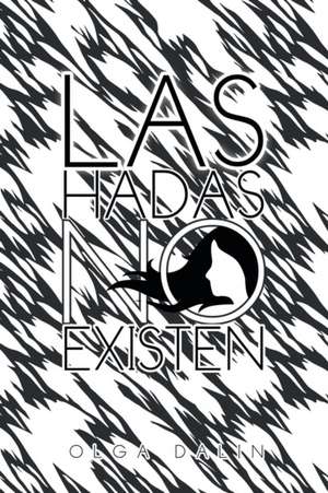 Las Hadas No Existen de Olga Dalin