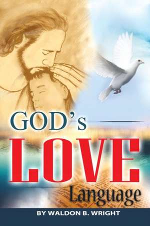 God's Love Language de Waldon Wright