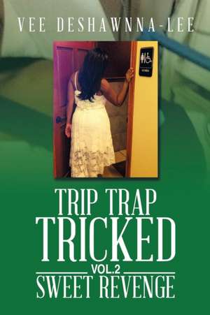 Trip Trap Tricked Vol.2 de Vee Deshawnna-Lee