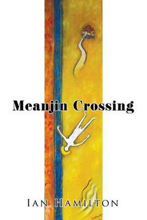 Meanjin Crossing de Ian Hamilton