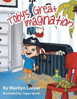 Toby's Great Imagination de Marilyn Colyer