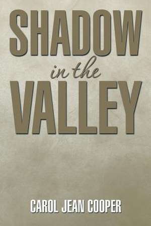 Shadow in the Valley de Carol Jean Cooper