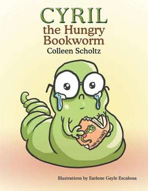 Cyril the Hungry Bookworm de Colleen Scholtz