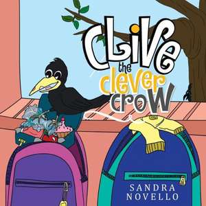 Clive the Clever Crow. de Sandra Novello