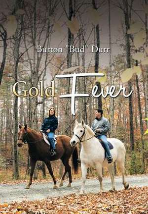 Gold Fever de Burton Bud Durr