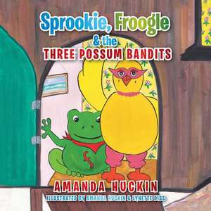 Sprookie, Froogle & the Three Possum Bandits de Amanda Huckin