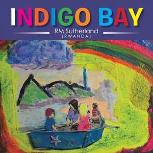 Indigo Bay de Rm Sutherland (Rwanda)