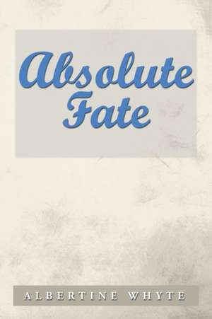 Absolute Fate de Albertine Whyte