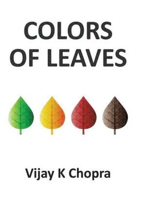 Colors of Leaves de Vijay K. Chopra