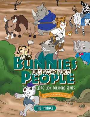 Why Bunnies Run Away from People de The Prince