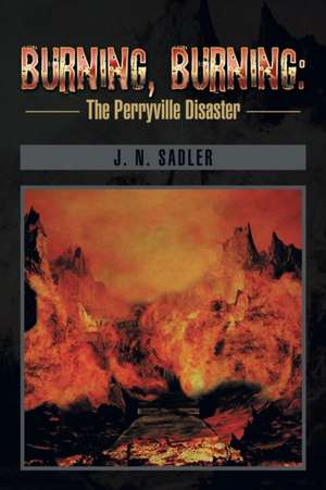 Burning, Burning de J. N. Sadler