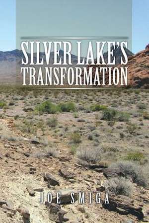 Silver Lake's Transformation de Joe Smiga