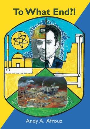 To What End?! de Andy a. Afrouz