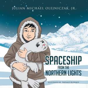 Spaceship from the Northern Lights de Julian Michael Olejniczak Jr