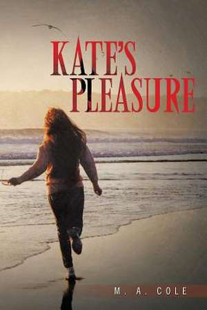 Kate's Pleasure de M. A. Cole