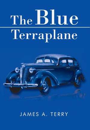 The Blue Terraplane de James A. Terry