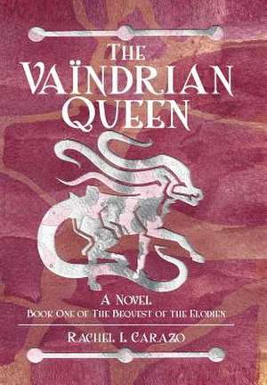 The Vaindrian Queen de Rachel L. Carazo