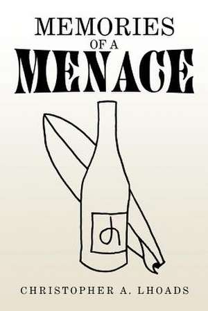 Memories of a Menace de Christopher A. Lhoads