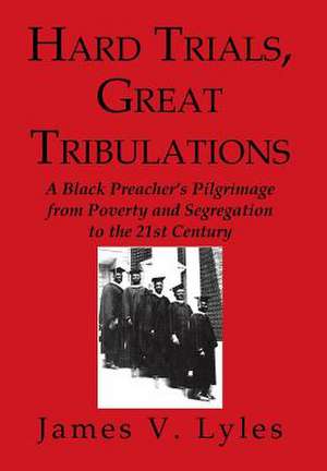 Hard Trials, Great Tribulations de James V. Lyles