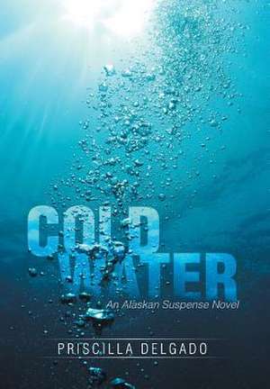 Cold Water de Priscilla Delgado