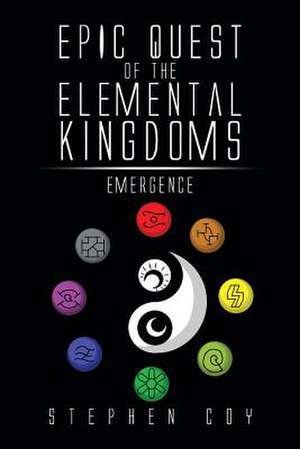 Epic Quest of the Elemental Kingdoms de Stephen Coy