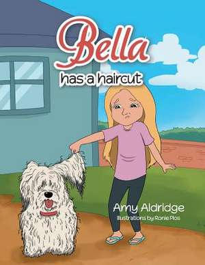 Bella Has a Haircut de Amy Aldridge