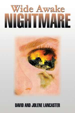 Wide Awake Nightmare de David and Jolene Lancaster