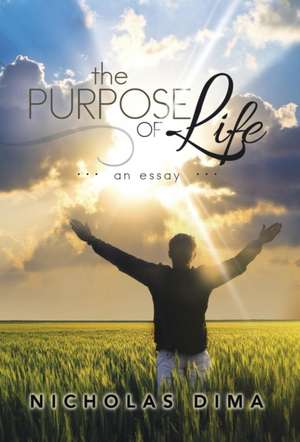 The Purpose of Life de Nicholas Dima