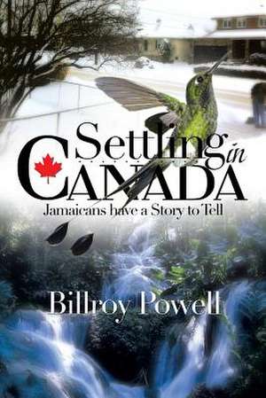 Settling in Canada de Billroy Powell