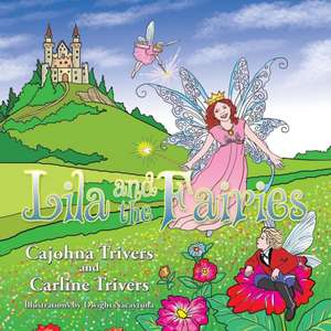 Lila and the Fairies de Carline Trivers