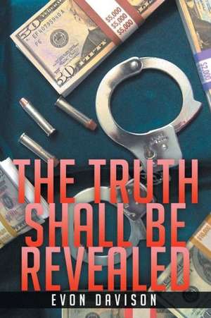 The Truth Shall Be Revealed de Evon Davison