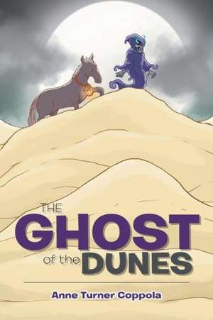 The Ghost of the Dunes de Anne Turner Coppola