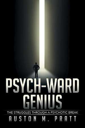 Psych-Ward Genius de Auston M. Pratt