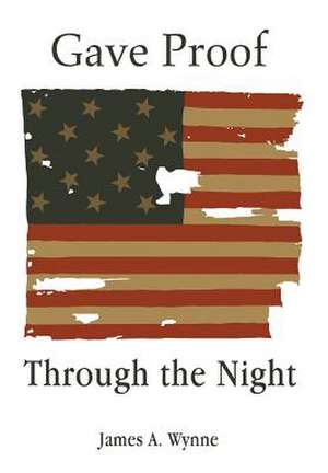 Gave Proof Through the Night de James A. Wynne