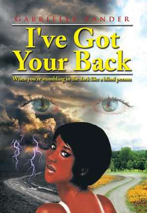 I've Got Your Back de Gabrielle Zander