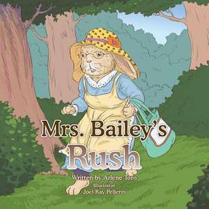 Mrs. Bailey's Rush de Arlene Toro